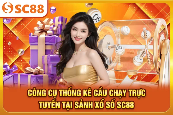 Công cụ thống kê cầu chạy trực tuyến tại sảnh Xổ số SC88