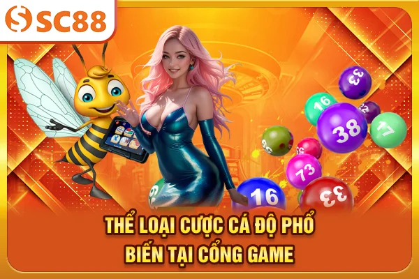 Thể loại cược cá độ phổ biến tại cổng game