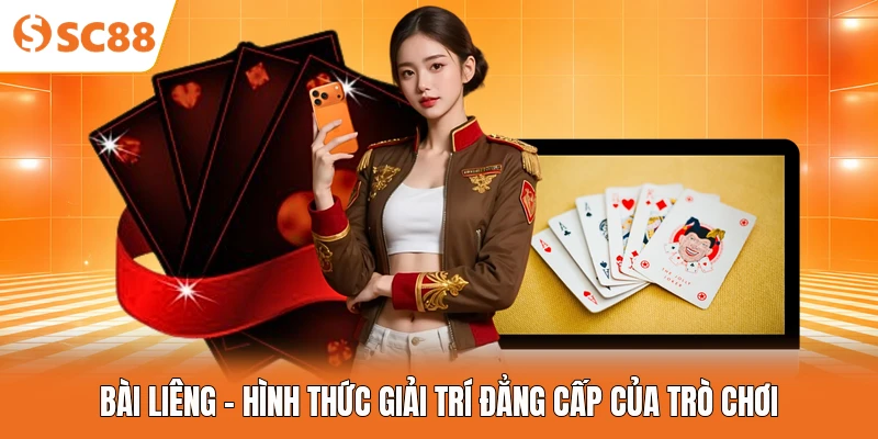 Bài Liêng - Hình Thức Giải Trí Đẳng Cấp Của Trò Chơi