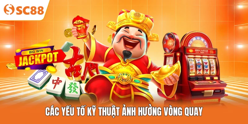 Các yếu tố kỹ thuật ảnh hưởng vòng quay