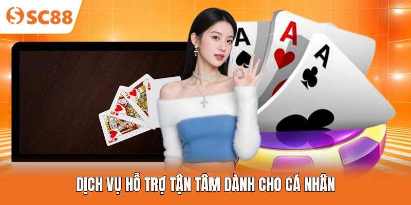 Dịch vụ hỗ trợ tận tâm dành cho cá nhân