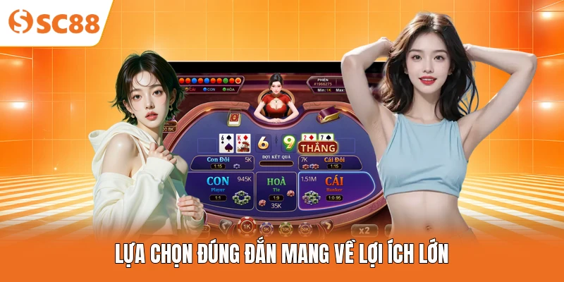 Lựa chọn đúng đắn mang về lợi ích lớn