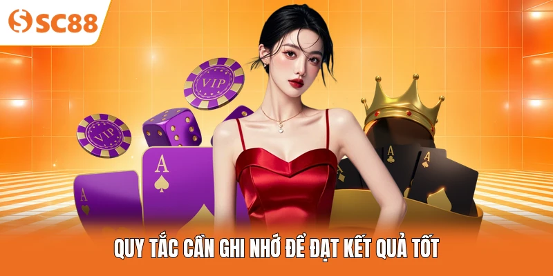 Quy tắc cần ghi nhớ để đạt kết quả tốt