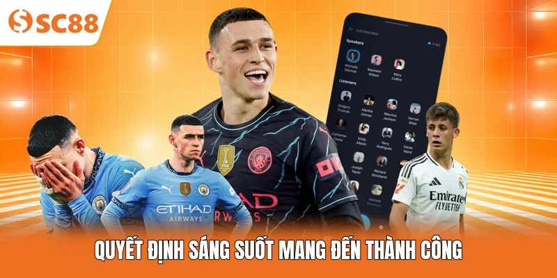 Quyết định sáng suốt mang đến thành công