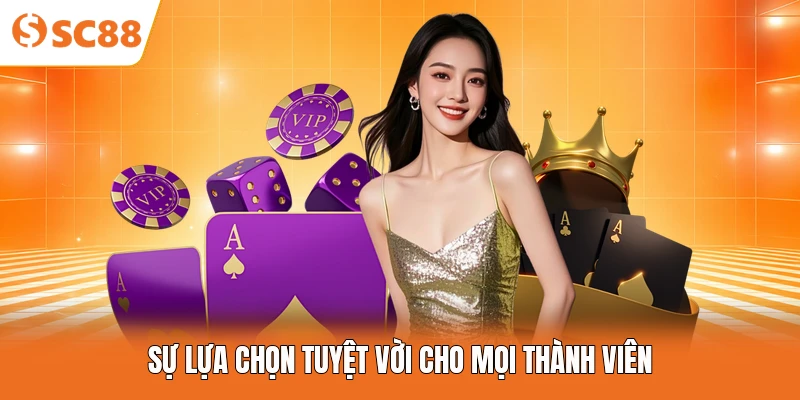 Sự lựa chọn tuyệt vời cho mọi thành viên