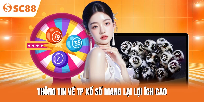 Thông tin về TP xổ số mang lại lợi ích cao