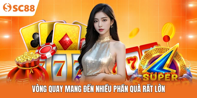 Vòng quay mang đến nhiều phần quà rất lớn