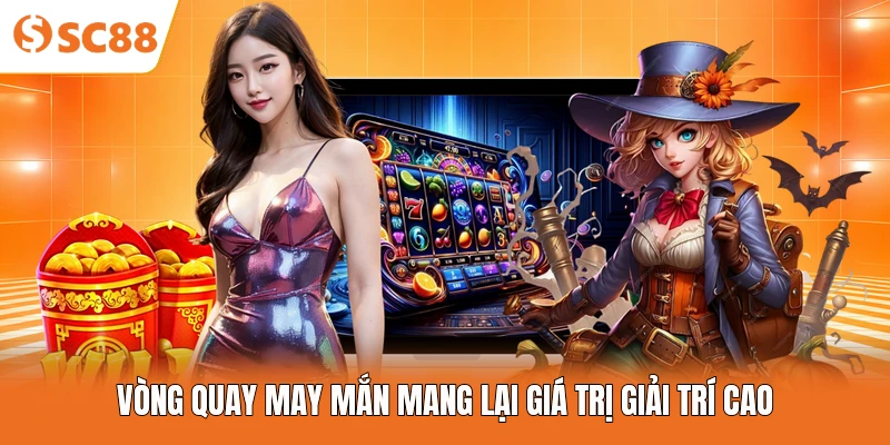 Vòng quay may mắn mang lại giá trị giải trí cao